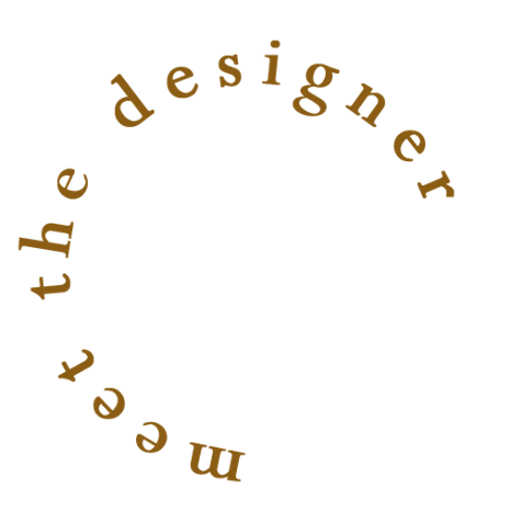 meet the designer